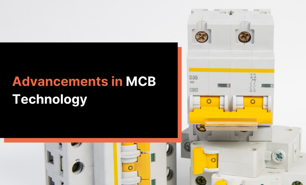 Advancements in MCB Technology